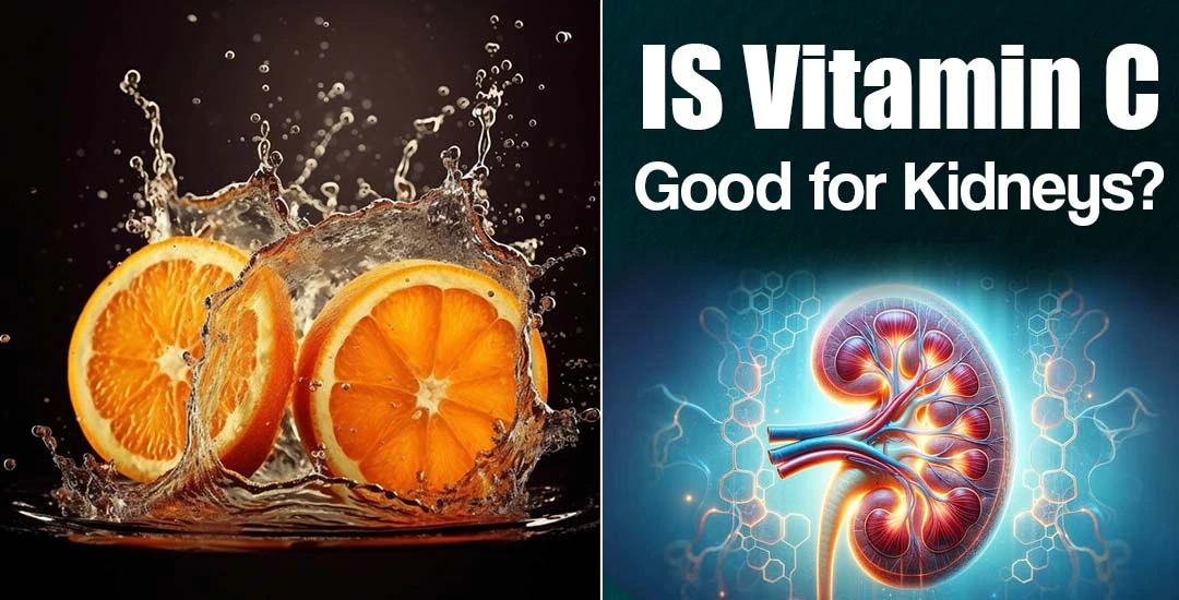 Is Vitamin C Good for Kidneys?